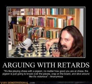 Arguing with Retards - Demotivational Poster